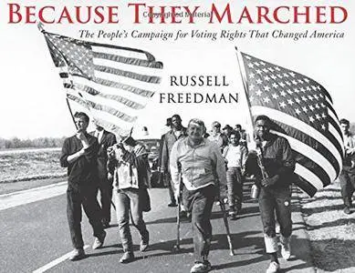 Because They Marched: The People's Campaign for Voting Rights that Changed America