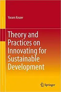 Theory and Practices on Innovating for Sustainable Development (Repost)