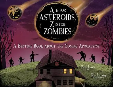 «A Is for Asteroids, Z Is for Zombies» by Kenneth Kit Lamug, Paul Lewis