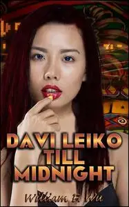 «Davi Leiko Till Midnight» by William F Wu