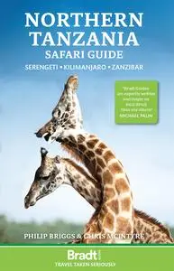 Northern Tanzania: Serengeti, Kilimanjaro, Zanzibar (Bradt Guides), 5th Edition