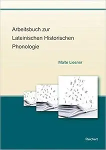 Arbeitsbuch zur Lateinischen Historischen Phonologie