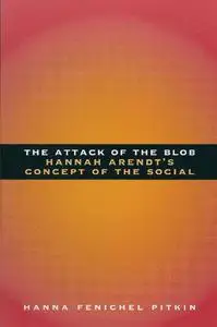 The Attack of the Blob: Hannah Arendt's Concept of the Social