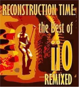 IIO - Reconstruction time Remixed (2007)