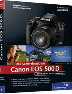 Canon EOS 500D. Das Kamerahandbuch: Ihre Canon EOS 500D rundum erklärt!