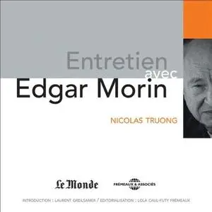 Nicolas Truong, Edgar Morin, "Entretien avec Edgar Morin"