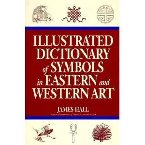 Illustrated Dictionary Of Symbols In Eastern And Western Art (repost)
