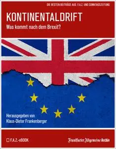 «Kontinentaldrift: Was kommt nach dem Brexit?» by Frankfurter Allgemeine Archiv