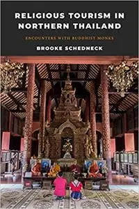 Religious Tourism in Northern Thailand: Encounters with Buddhist Monks