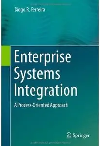 Enterprise Systems Integration: A Process-Oriented Approach