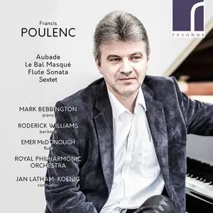 Mark Bebbington, Royal Philharmonic Orchestra & Jan Latham-Koenig - Poulenc: Aubade, Le Bal masqué, Flute Sonata & Sextet (2021