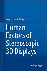 Human Factors of Stereoscopic 3D Displays (Repost)