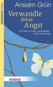 Verwandle Deine Angst