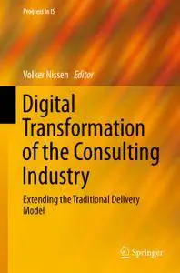 Digital Transformation of the Consulting Industry: Extending the Traditional Delivery Model