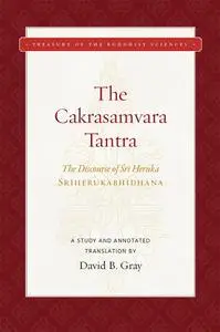 The Cakrasamvara Tantra (The Discourse of Sri Heruka): A Study and Annotated Translation