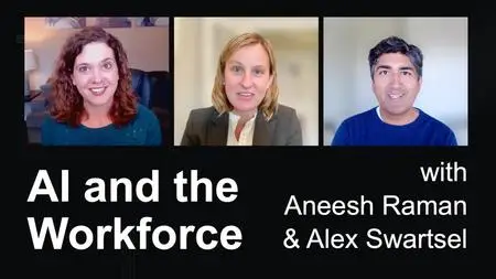 AI and the Workforce: A Deep Dive with Aneesh Raman and Alex Swartsel