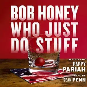 Bob Honey Who Just Do Stuff [Audiobook]