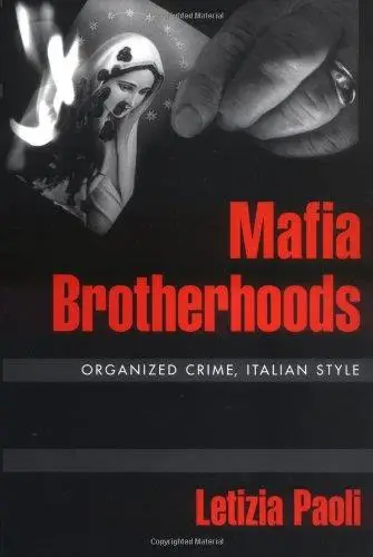 Mafia Brotherhoods: Organized Crime, Italian Style