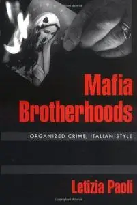 Mafia Brotherhoods: Organized Crime, Italian Style