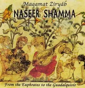 Nasser Shamma - Maqamat Ziryab - From  Eúfrates to Guadalquivir