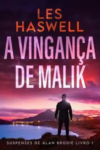 «A Vingança De Malik» by Les Haswell