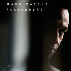 Manu Katche - Playground (2007) [Official Digital Download]