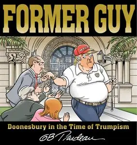 Former Guy - Doonesbury in the Time of Trumpism (2022) (Digital) (XRA-Empire