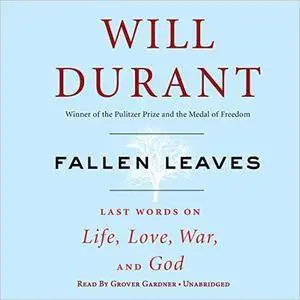 Fallen Leaves: Last Words on Life, Love, War & God [Audiobook]