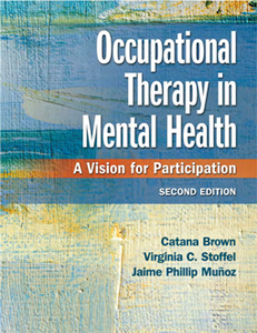 Occupational Therapy in Mental Health : A Vision for Participation, Second Edition