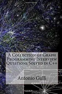 A Collection of Graph Programming Interview Questions Solved in C++