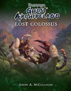 Frostgrave: Ghost Archipelago: Lost Colossus (Frostgrave Ghost Archipelago)