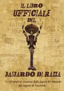 Bastardo Di Razza - Il Libro Ufficiale del bastardo di razza