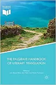 The Palgrave Handbook of Literary Translation (Palgrave Studies in Translating and Interpreting)