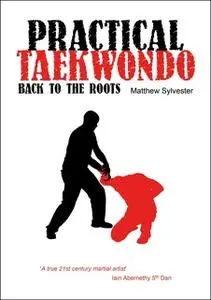 «Practical Taekwondo» by Matthew Sylvester
