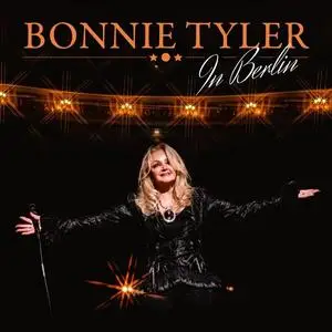 Bonnie Tyler  - In Berlin (Live in Berlin) (2024) [Official Digital Download]