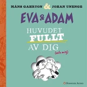 «Huvudet fullt av dig» by Johan Unenge,Måns Gahrton