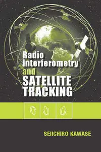 "Radio Interferometry and Satellite Tracking" by Seiichiro Kawase
