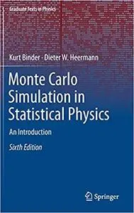 Monte Carlo Simulation in Statistical Physics: An Introduction, 6th edition