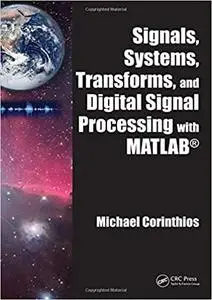 Signals, Systems, Transforms, and Digital Signal Processing with MATLAB (Instructor Resources)