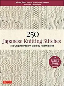 250 Japanese Knitting Stitches: The Original Pattern Bible