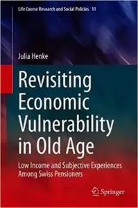 Revisiting Economic Vulnerability in Old Age: Low Income and Subjective Experiences Among Swiss Pensioners