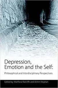 Depression, Emotion and the Self (Journal of Consciousness Studies) [Kindle Edition]