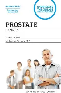 Prostate Cancer: Understand the Disease and its Treatment, 4th Edition