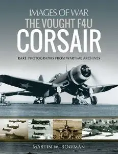 The Vought F4U Corsair (Images of War)