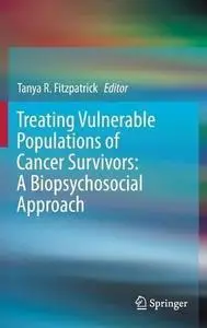 Treating Vulnerable Populations of Cancer Survivors: A Biopsychosocial Approach