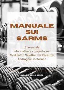 Alessio Della Santa - Manuale sui SARMs