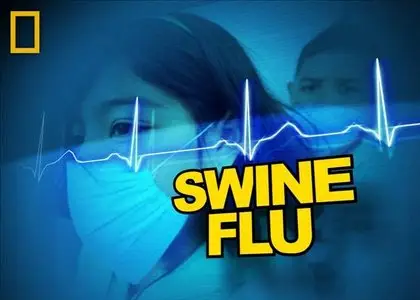 National Geographic - Swine Flu: The Science of Pandemics (2009)