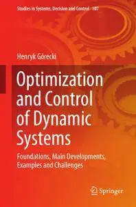 Optimization and Control of Dynamic Systems: Foundations, Main Developments, Examples and Challenges
