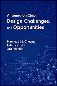 Antenna-on-Chip: Design, Challenges, and Opportunities