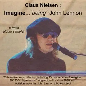 Claus Nielsen - Imagine 'Being' John Lennon (2021) [Official Digital Download]